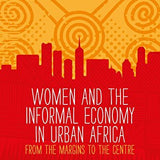 Women and the Informal Economy in Urban Africa book by Mary Njeri Kinyanjui