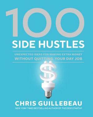 100 Side Hustles book by Chris Guillebeau