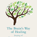 The Brain's Way of Healing: Remarkable Discoveries and Recoveries from the Frontiers of Neuroplasticity book by Norman Doidge