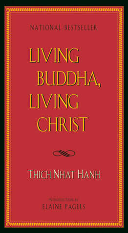 Living Buddha, Living Christ – Thich Nhat Hanh