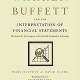 Warren Buffett and the Interpretation of Financial Statements - Mary Buffett , David Clark