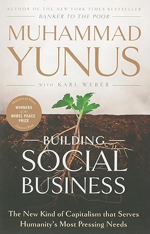 Building a Social Business – Muhammad Yunus