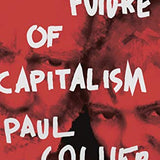 The Future of Capitalism - Paul Collier