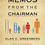 Memos from the Chairman - Alan C. Greenberg