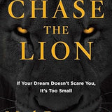 Chase the Lion: If Your Dream Doesn't Scare You, It's Too Small book by Mark Batterson