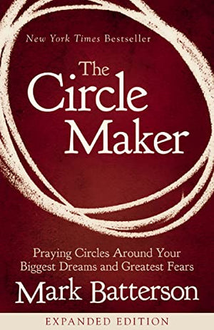 The Circle Maker - Mark Batterson