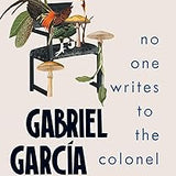 No One Writes to the Colonel - Gabriel Garcia Marquez