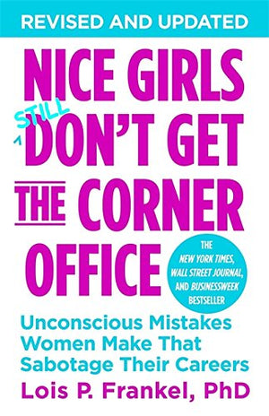 Nice Girls still Don't Get the Corner Office book by Lois P. Frankel