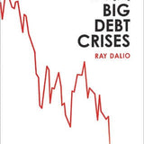 Principles for Navigating Big Debt Crises - Ray Dalio