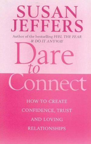 Dare to Connect - Susan Jeffers