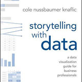 Storytelling with Data - Cole Nussbaumer Knaflic
