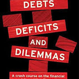 Debts, Deficits and Dilemmas - Zanny Minton Beddoes