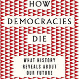 How Democracies Die - Steven Levitsky