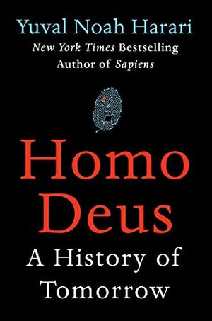Homo Deus - Yuval Noah Harari