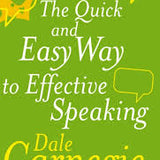 The Quick and Easy Way to Effective Speaking - Dale Carnegie