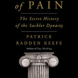 Empire of Pain- Patrick Radden Keefe