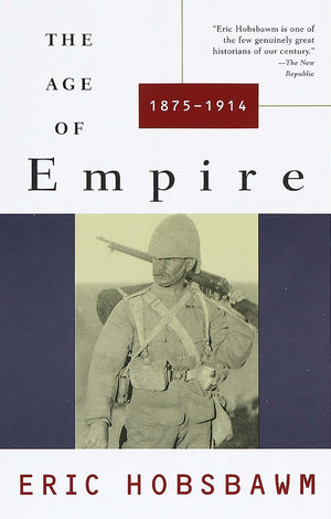 The Age of Empire: 1875-1914- Eric J. Hobsbawm