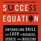 The Success Equation - Michael J. Mauboussin