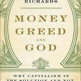 Money, Greed, and God - Jay W. Richards