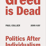 Greed Is Dead -by Paul Collier