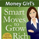 Money Girl's Smart Moves to Grow Rich - Laura D. Adams