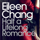 Half a Lifelong Romance - Eileen Chang
