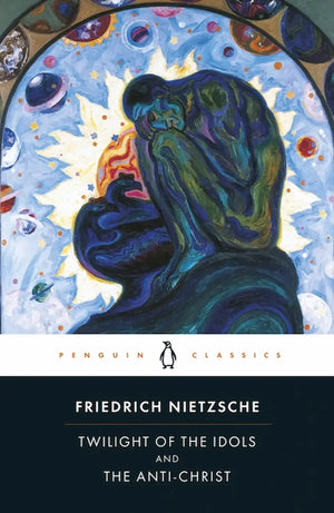 Twilight of the Idols and Anti-Christ book by Friedrich Nietzsche