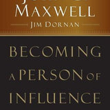 Becoming a Person of Influence: How to Positively Impact the Lives of Others book by John C. Maxwell