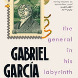 The General in His Labyrinth - Gabriel Garcia Marquez