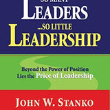 So Many Leaders? So Little Leadership - John W. Stanko