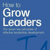 How to Grow Leaders - John Adair