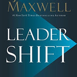 Leadershift: The 11 Essential Changes Every Leader Must Embrace book by John C. Maxwell
