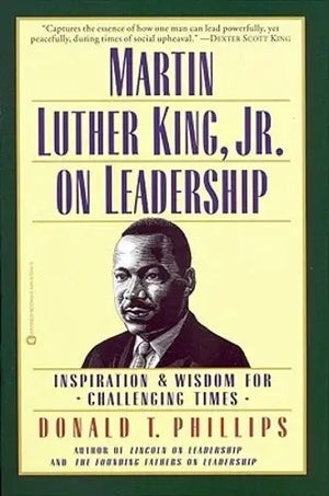 Martin Luther King, Jr. on Leadership - Donald T. Phillips