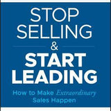 Stop Selling and Start Leading - James M. Kouzes
