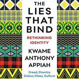 The Lies That Bind book by Kwame Anthony Appiah
