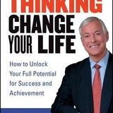 Change Your Thinking, Change Your Life - Brian Tracy