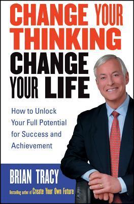 Change Your Thinking, Change Your Life book by Brian Tracy