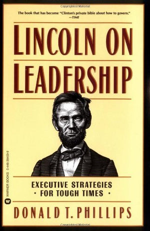 Lincoln on Leadership -  Donald T. Phillips