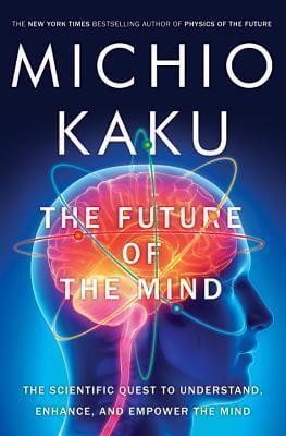 The Future of the Mind - Michio Kaku