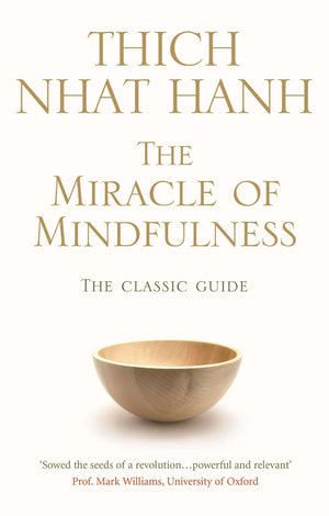 The Miracle of Mindfulness - Thich Nhat Hanh