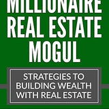 The Millionaire Real Estate Mogul - Dean Walton
