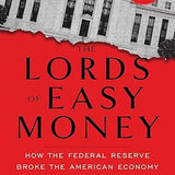 The Lords of Easy Money - Christopher Leonard