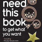 You Need This Book to Get What You Want - Mark Palmer , Scott Solder