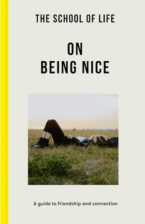 The School of Life: on Being Nice- The School of Life