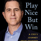 Play Nice But Win: A CEO's Journey from Founder to Leader book by Michael Dell