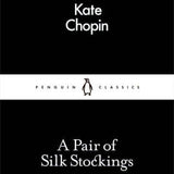 A Pair of Silk Stockings - Kate Chopin