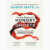 In the Realm of Hungry Ghosts: Close Encounters with Addiction book by Gabor Mate