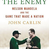 Playing the Enemy: Nelson Mandela and the GameThat Made a Nation book by John Carlin