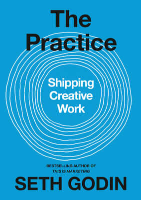 The Practice - Seth Godin
