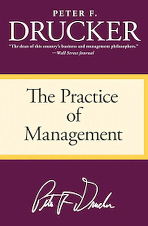 The Practice of Management - Peter F. Drucker
